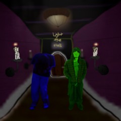 ＂Light the hall＂  ✐feat.～muck (p. g0bln)