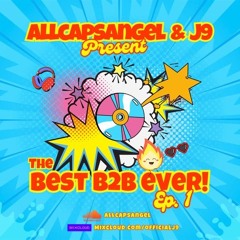 The Best B2B Ever! Dj J9 B2b ALLCAPSANGEL