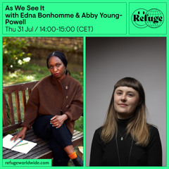 As We See It  - Edna Bonhomme & Abby Young-Powell  - 31 Jul 2025