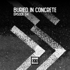 Buried In Concrete #4 (Post-Punk - Synth - Dark Wave - Experimental)