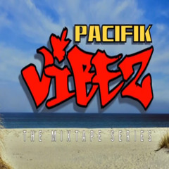 Pacifik Vibez Volume 3 - The Mixtape Series (LkzRMZ)