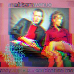 Madison Avenue - Don't Call Me Baby (HIRANO Remix) FREE DL
