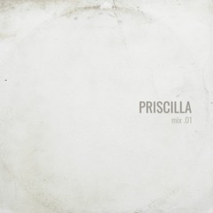 Priscilla: Mix 01