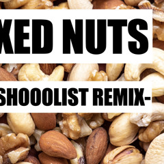 MIXED NUTS -shooist remix- (ミックスナッツアレンジ)