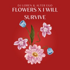 Flowers X I Will Survive - Miley Cyrus x Gloria Gaynor x DJ Loren Edit