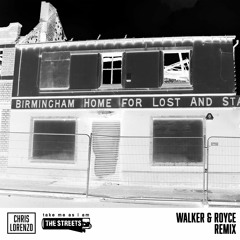 Chris Lorenzo x The Streets  - Take Me As I Am (Walker & Royce Remix)