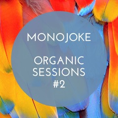 Monojoke - Organic Sessions #2