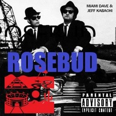 Rosebud (feat. MIAMI DAVE)