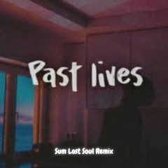 Past Lives Sapientdream cover (Sum Lost Soul Remix)