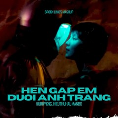 Hen Gap Em Duoi Anh Trang (Brokn Limo's Mashup) (FREE DOWNLOAD) (Buy = Free Download)