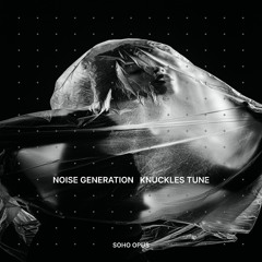 Noise Generation - Knuckles Tune - PREVIEW
