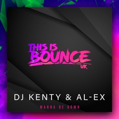 DJ Kenty X AL-EX - Wanna Be Down