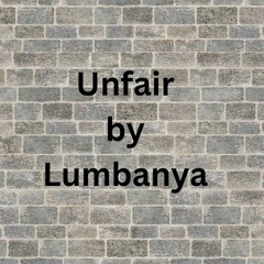 Unfair - Lumbanya