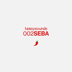 TeasySounds Mix 002 - Seba