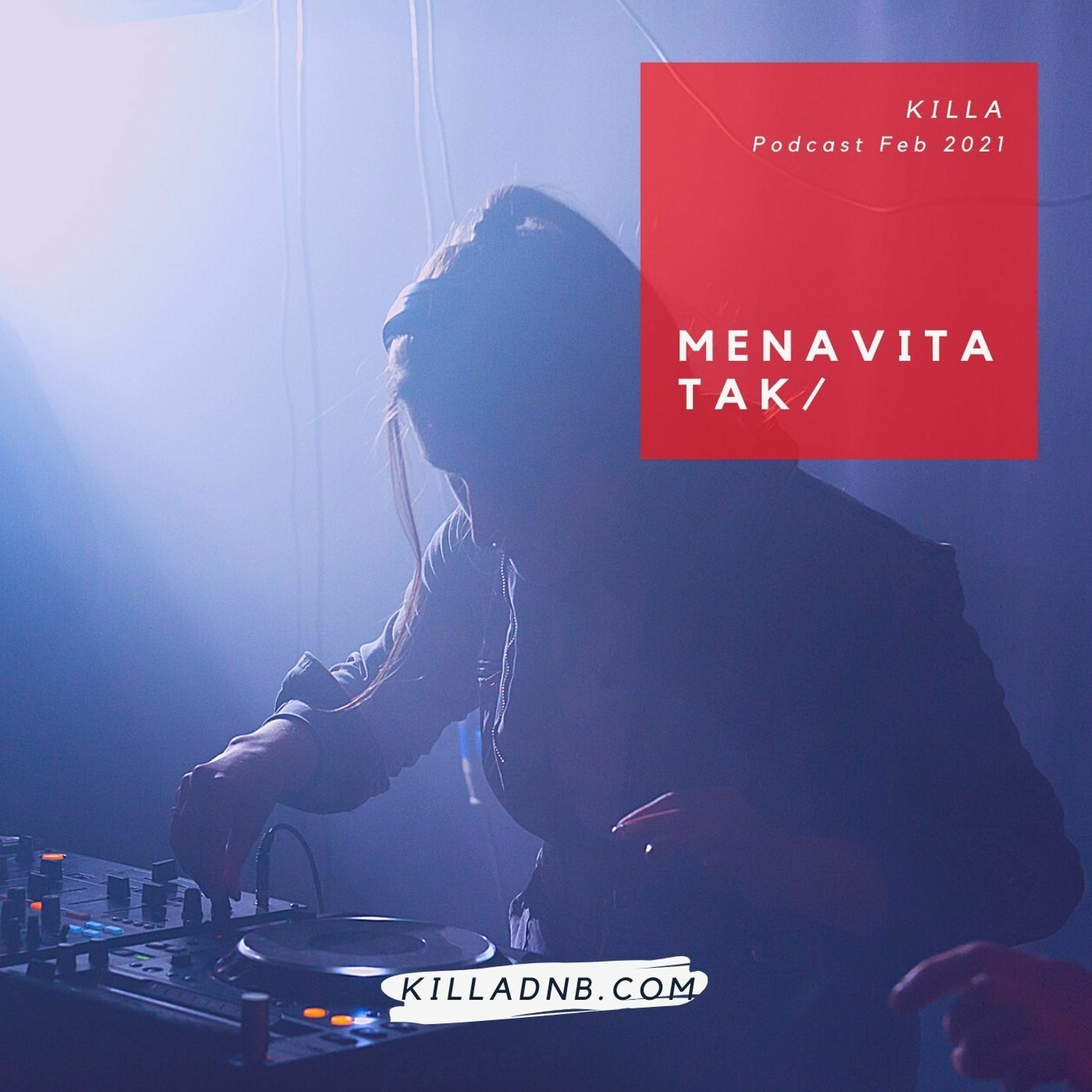 KILLA Podcast — Menavita Tak, Feb 2021 episode artwork