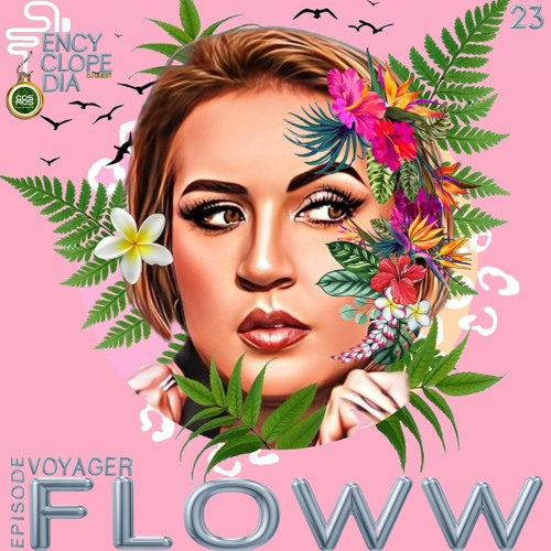 FLOWW - VOYAGER  EPISODE 23 - ENCYCLOPEDIA 2022