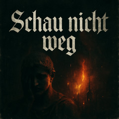 Schau nicht weg