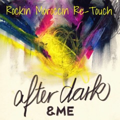 &ME - After Dark (Rockin Moroccin Re - Touch)*DOWNLOAD