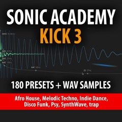 MELODIC TECHNO | Sonic Academy Kick 3 - 180 Presets + WAV