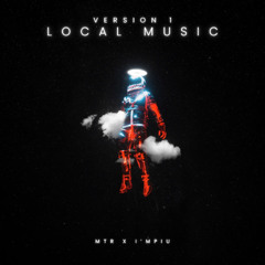 Local Music #1 - Mtr x I'mPiuu Mix