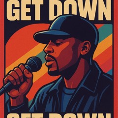 Get down Get down