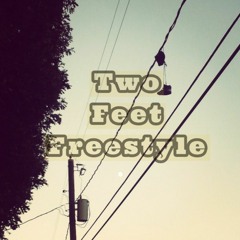 Two Feet Freestyle(prod. Pablo Esco)
