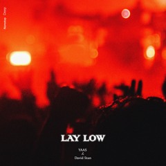 YAAS - Lay Low (Feat. David Stan)