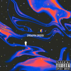 DREAMIN REMIX (feat. SirMist & Young Lover)