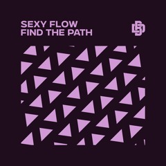 Sexy Flow - Find The Path