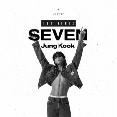 JungKook - Seven (TRY Remix)