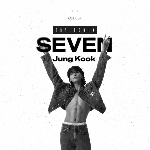 Stream JungKook - Seven (TRY Remix) by ODDEST | Listen online for