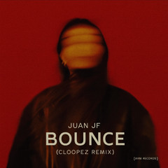 Juan JF - Bounce (Cloopez Remix)
