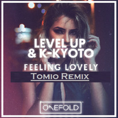 Level Up & K-Kyoto - Feeling Lovely (Tomio Remix)