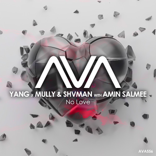 AVA556 - Yang x Mully & Shvman with Amin Salmee - No Love