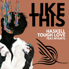 HASKELL , Tough Love - Like This (Extended Mix)