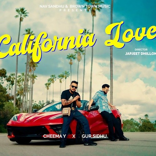 Stream California Love - Cheema Ft Gur Sidhu By Ahsan Butt.