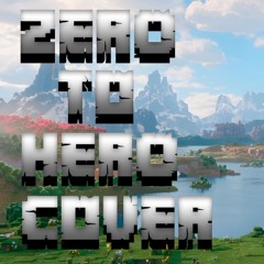 Zero To Hero (COVER)