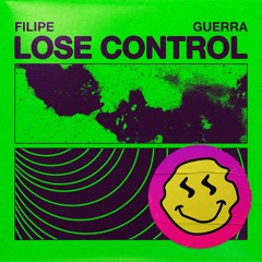Filipe Guerra - Lose Control (Extended Mix)