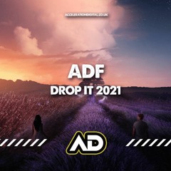 ADF - DROP IT 2021(out now Acceleration Digital)