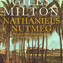 GET EBOOK 📕 Nathaniel's Nutmeg: How One Man's Courage Changed the Course of History