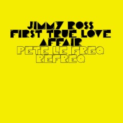 Jimmy Ross  - One True Love Affair (Pete Le Freq Refreq)