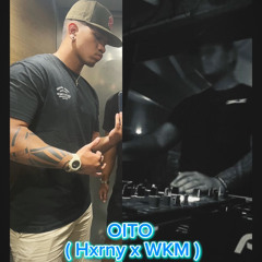 OITO ( HXRNY X WKM ) 2024