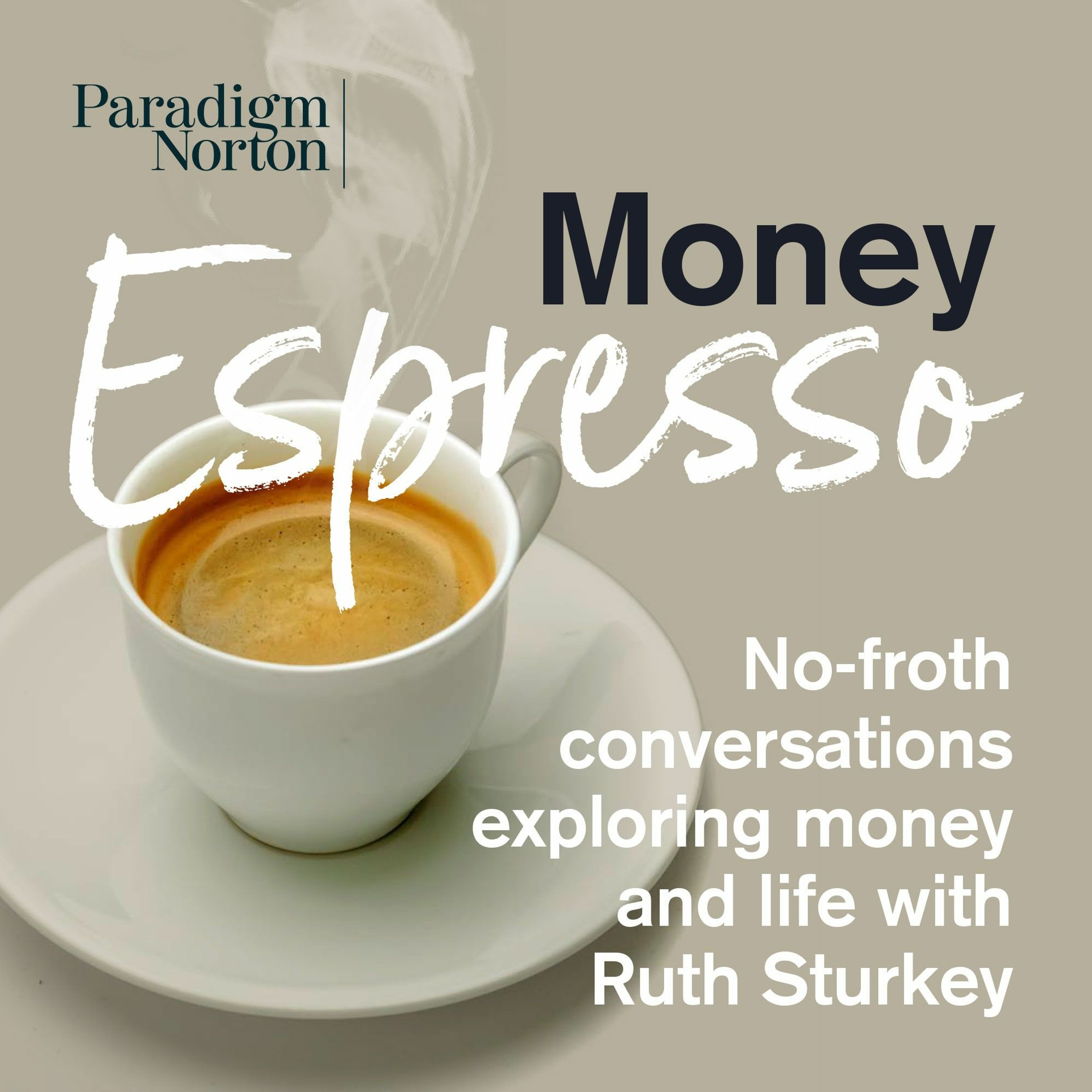 Money Espresso - no-froth conversations exploring money and life