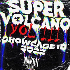 VulKan Sound Present: SuperVolcano Vol. 3 “SHOWCASE ID 2022”
