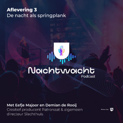 Nachtwacht Podcast Aflevering 3: De nacht als springplank