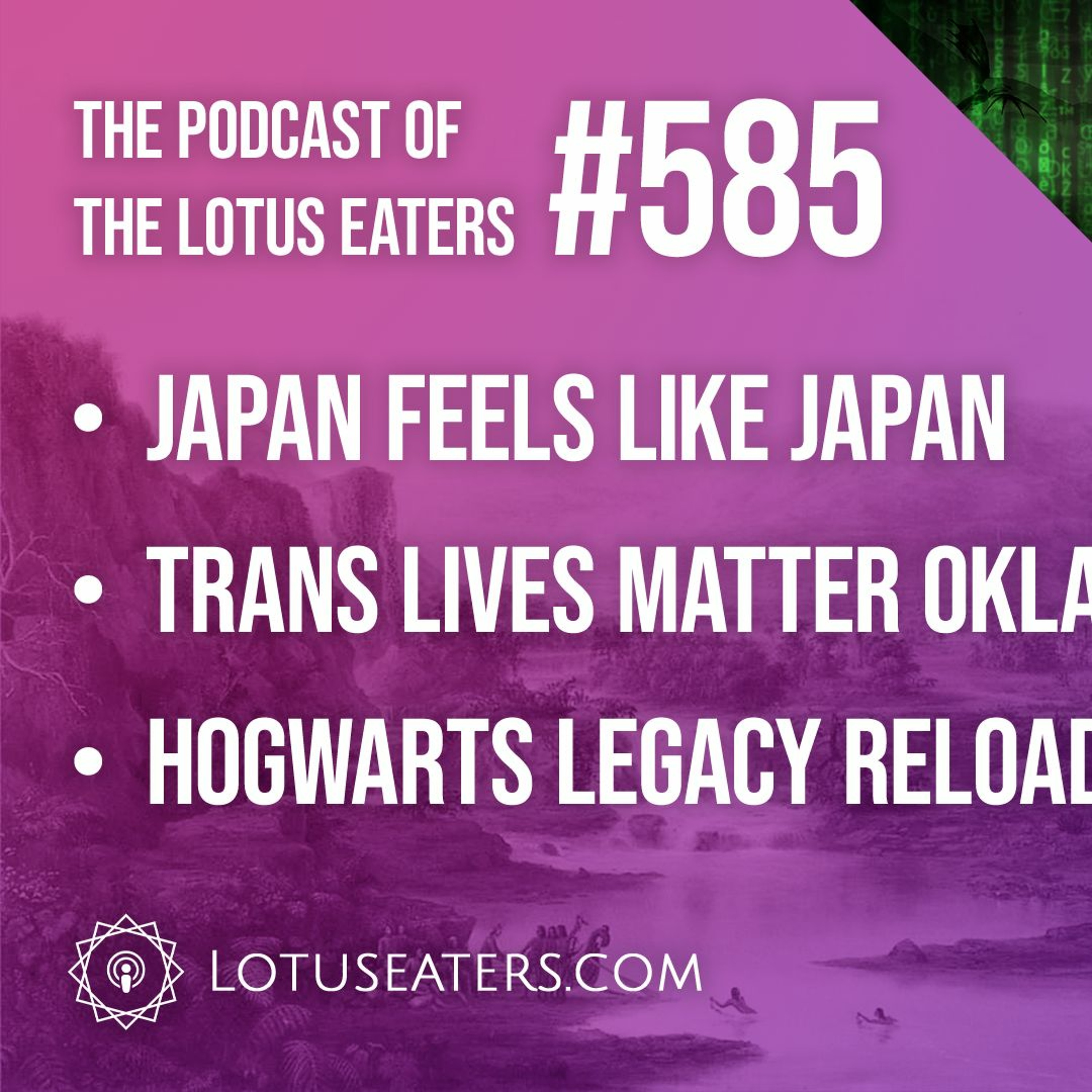 The Podcast of the Lotus Eaters #585