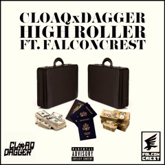 CLOAQxDAGGER - High Roller (feat. Falconcrest)