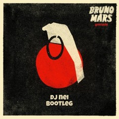 bruno mars - grenade (dj nei bootleg)