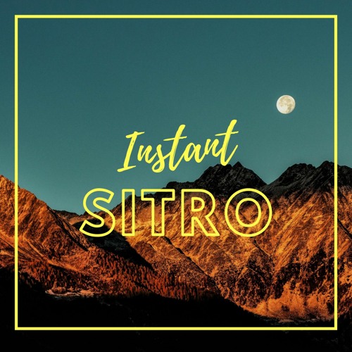 Stream SITRO - Instant by SITRO | Listen online for free on SoundCloud