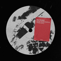 DJ Duke - Blow Your Whistle (Yanik Edit) [FREE DL]